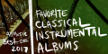 All Music Best of 2017 Classical Instrumental All Music Best of 2017 Classical Instrumental