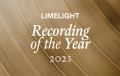 Limelight Opera 'Recording of the Year' 2023