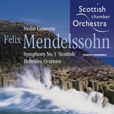 Mendelssohn: Violin Concerto No. 2 & 'Scottish' Symphony