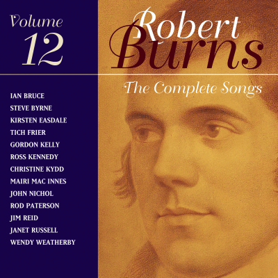 The Complete Songs of Robert Burns Volume 12