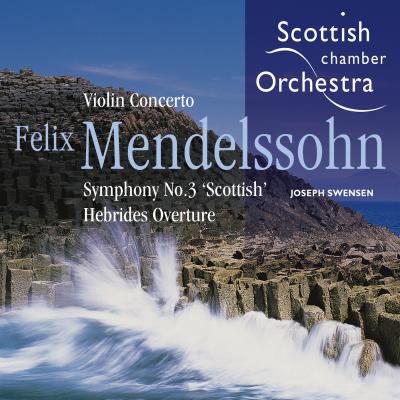 Mendelssohn: Violin Concerto No. 2 & 'Scottish' Symphony